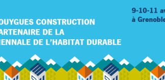 Bouygues Construction est partenaire de la Biennale de l'Habitat Durable à Grenoble 